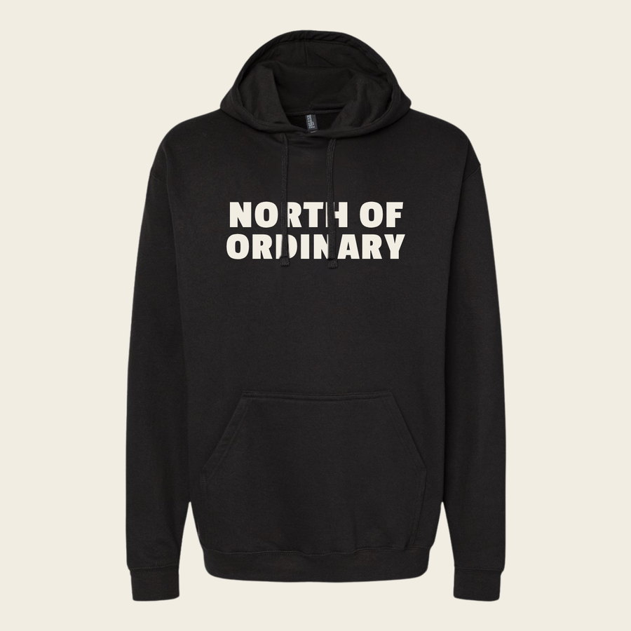 North Of Ordinary Hoodie