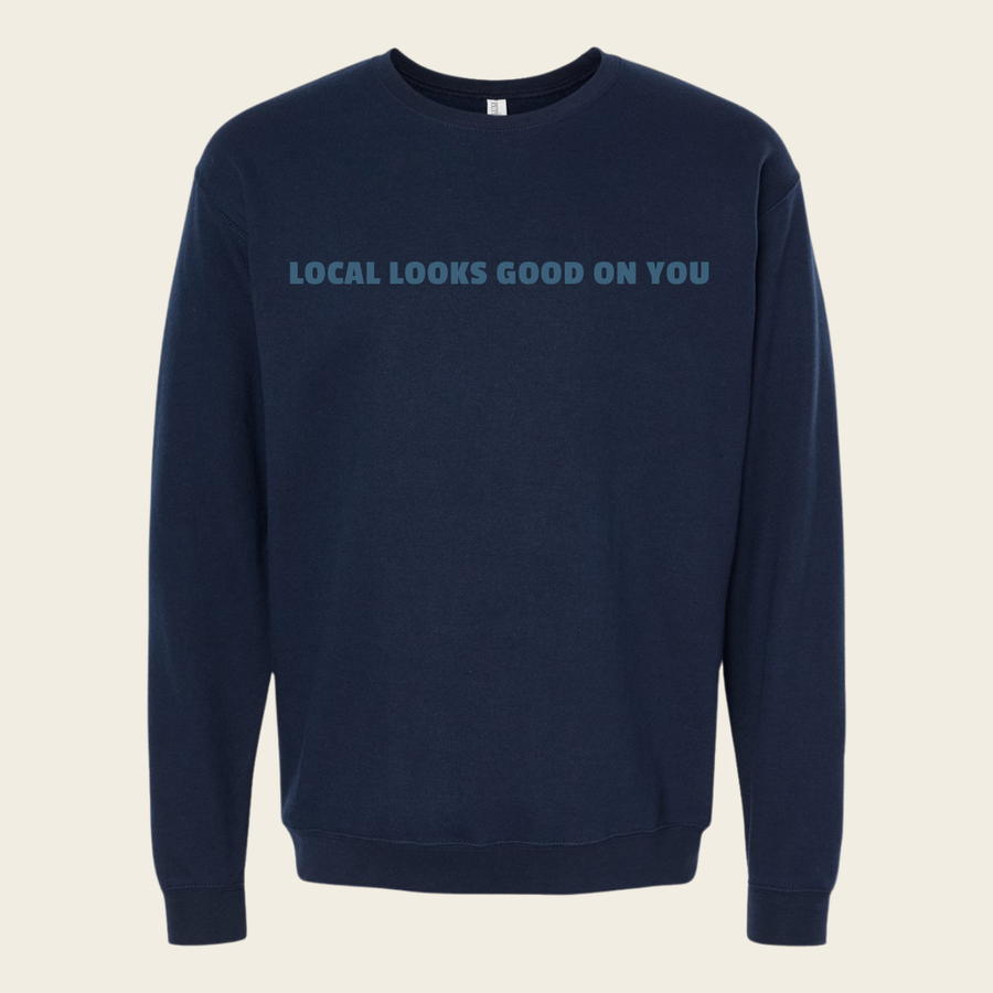 Local Looks Good On You Crewneck